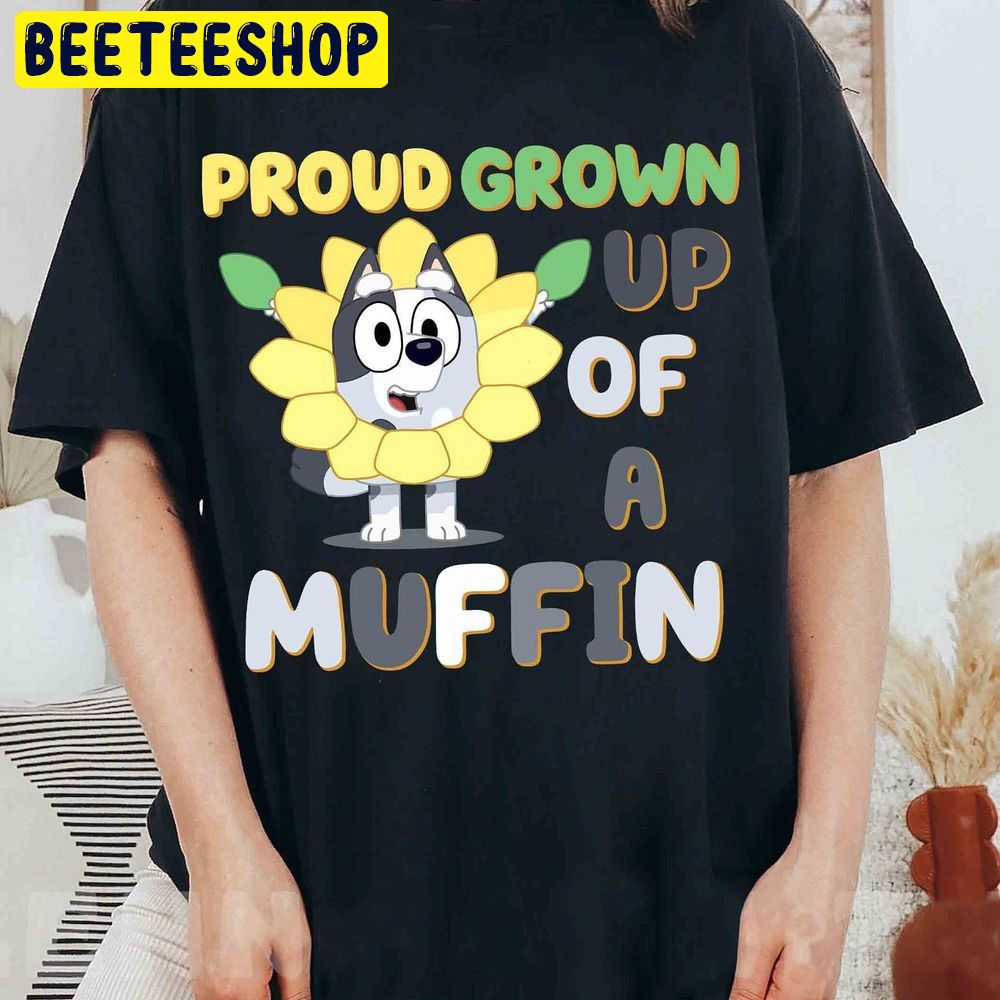 Proud Grown Up Of A Muffin Trending Unisex T-Shirt