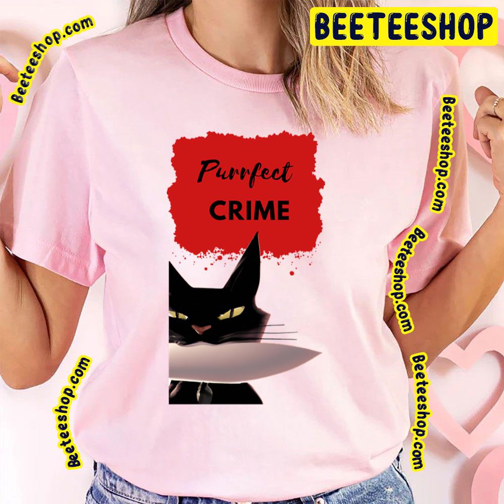 Purrfect Perfect Crime Trending Unisex T-Shirt