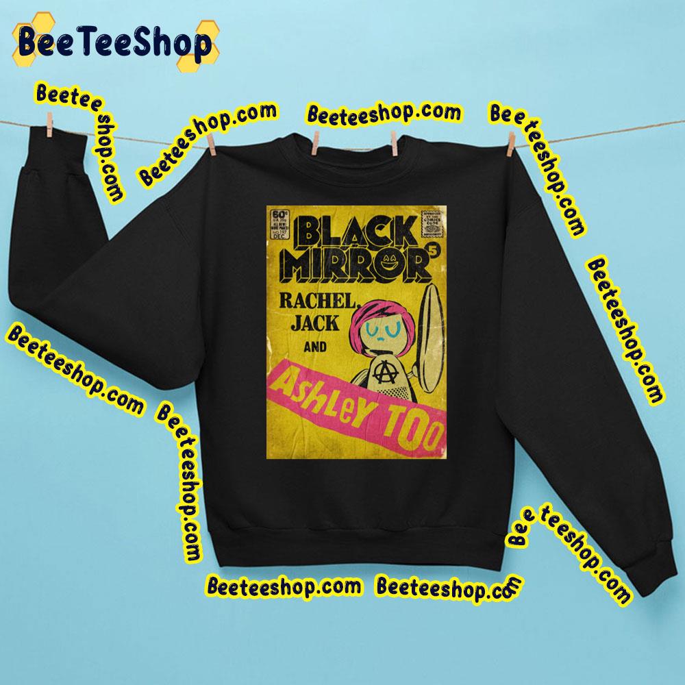 Rachel Jack And Ashley Too Black Mirror Trending Unisex Sweatshirt