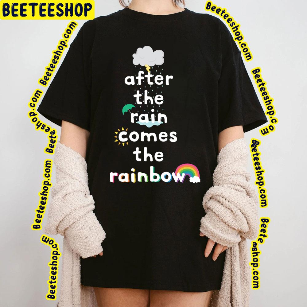 Rainbow After The Rain Trending Unisex T-Shirt