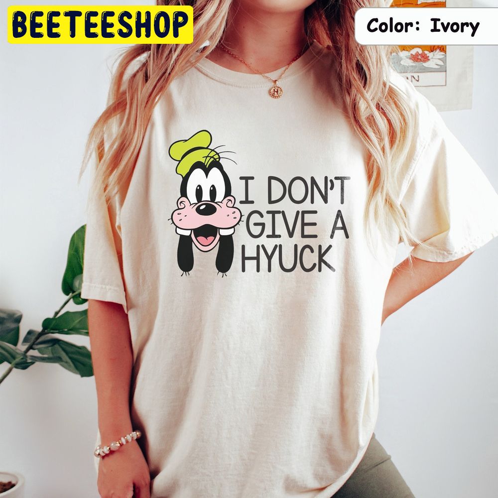 Retro Goofy I Don’t Give A Hyuck Trending Unisex T-Shirt