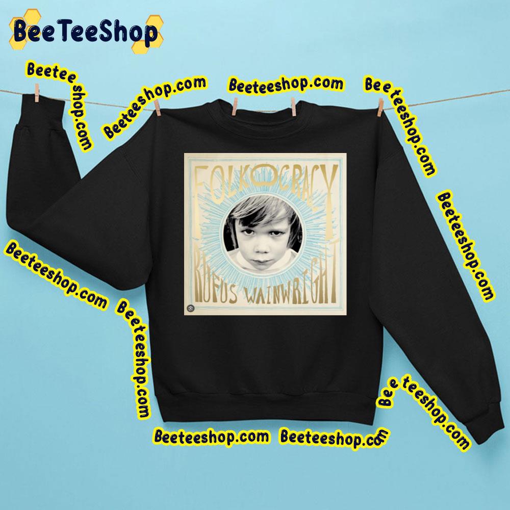 Rufus Wainwright Folkocracy 2023 Album Trending Unisex Sweatshirt