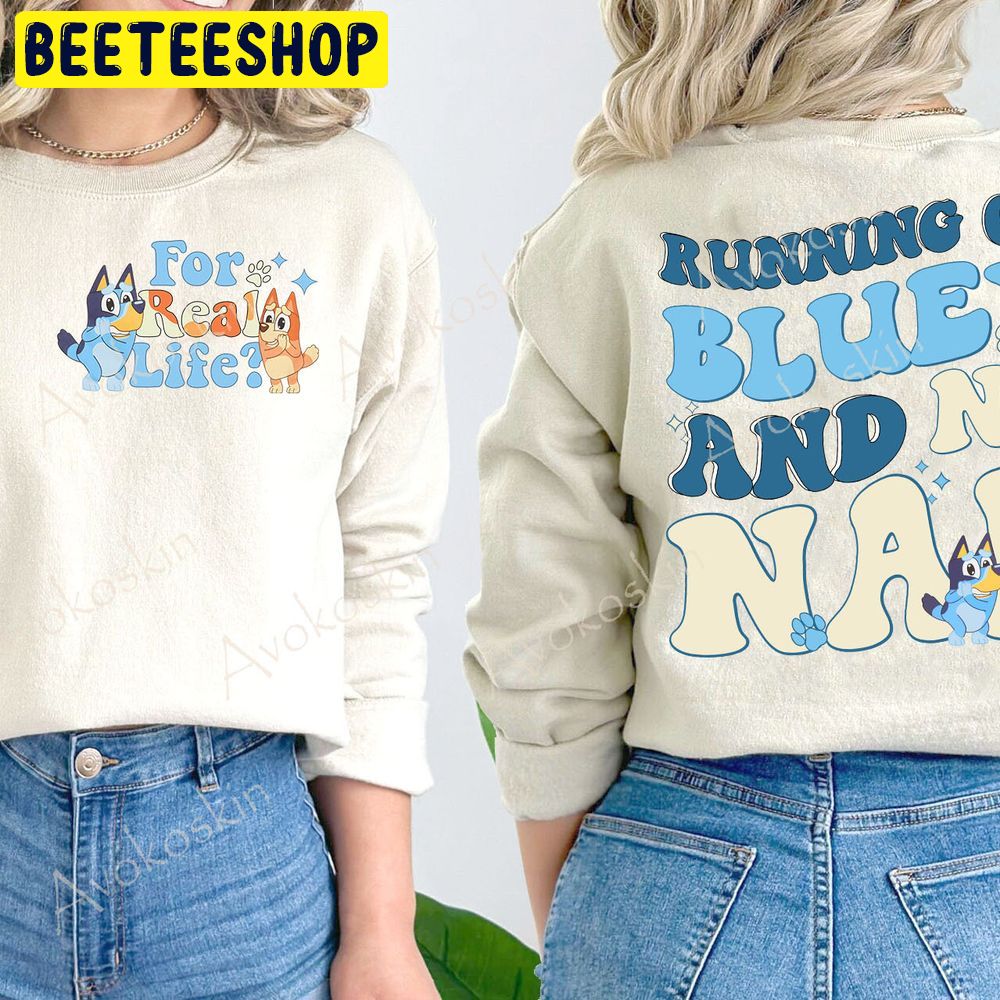 Running On Bluey And No Nap Double Sided Trending Unisex Sweatshirt