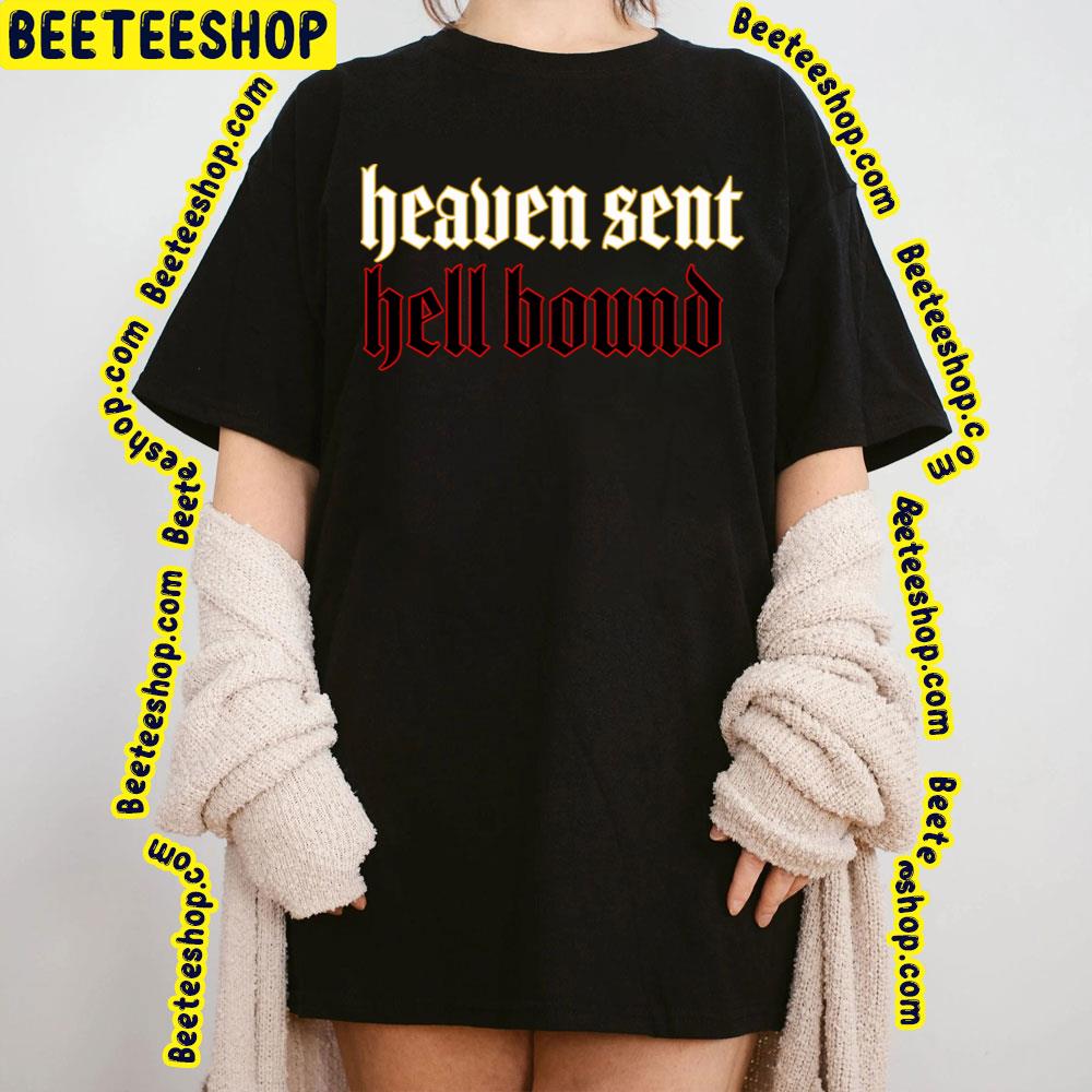 Sent Hell Bound Heaven Trending Unisex T-Shirt