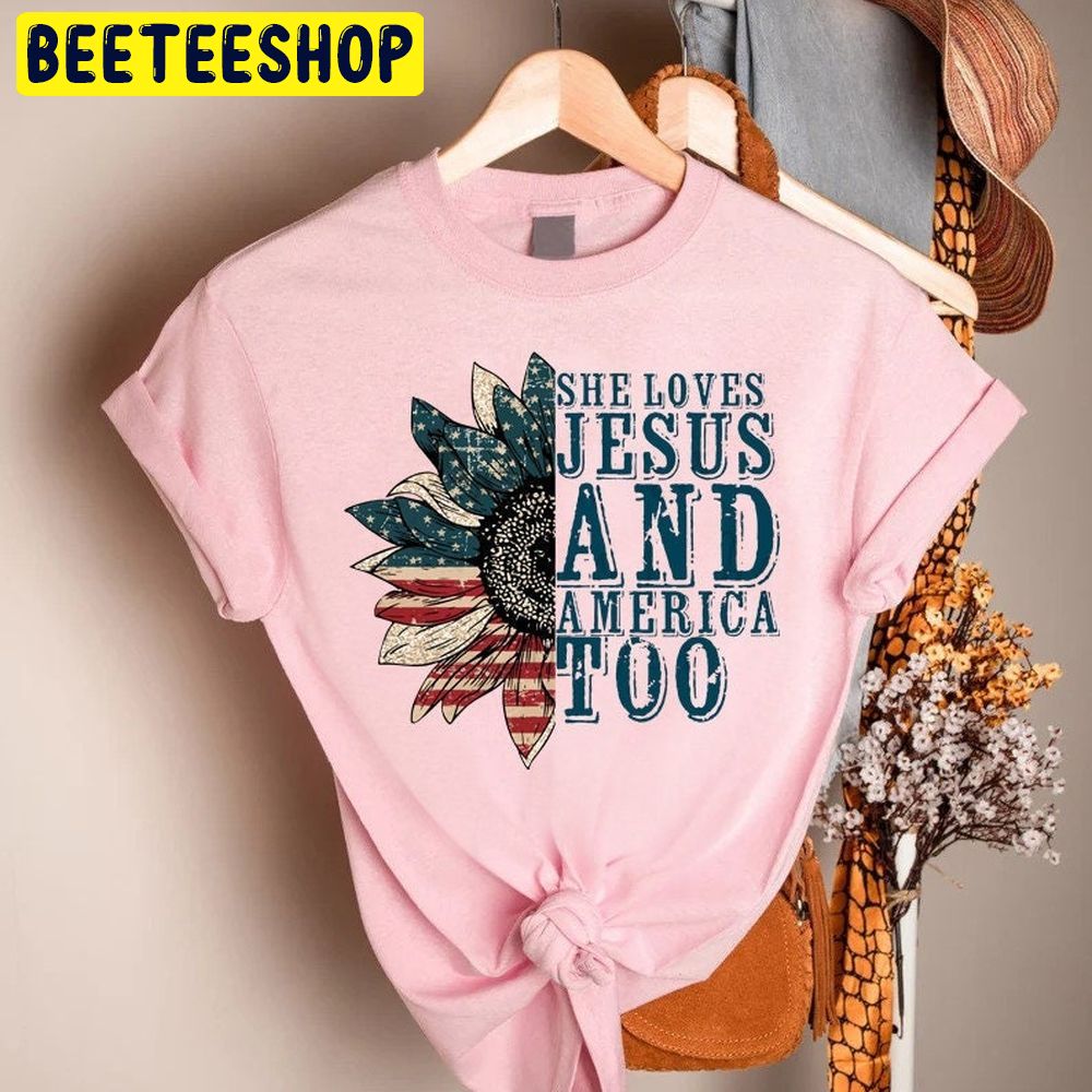 She Loves Jesus And America Too America Sunflower Trending Unisex T-Shirt