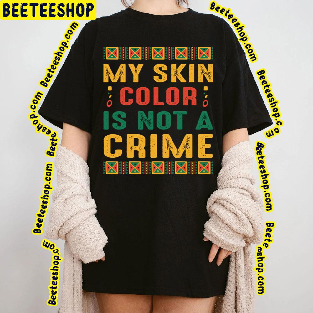 Skin Melanin Perfect Crime Trending Unisex T-Shirt