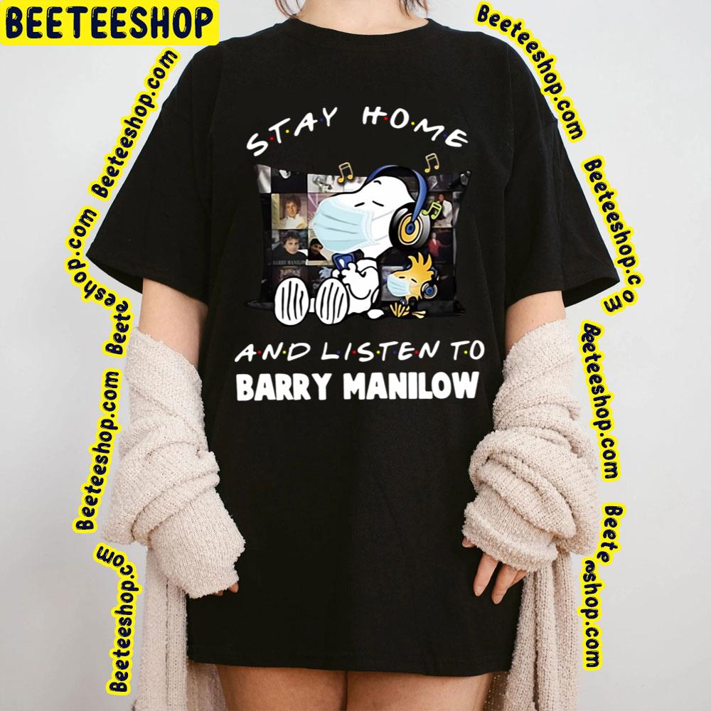 Stayhome And Listen Barry Manilow Trending Unisex T-Shirt