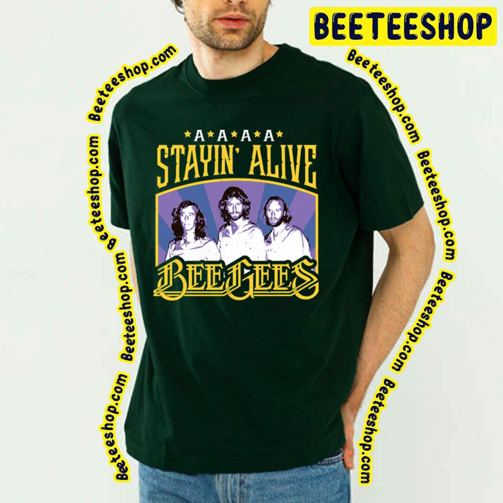 Stayin Alive The Bee Gees Trending Unisex T-Shirt