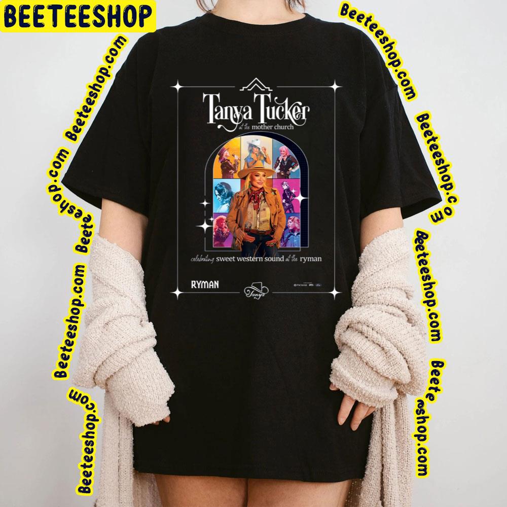 Tanya Tucker At The Mother Church 2023 Trending Unisex T-Shirt