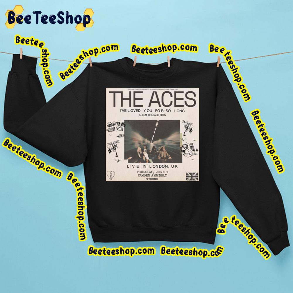 The Aces I’ve Loved You For So Long 2023 Album Release Show Trending Unisex Sweatshirt