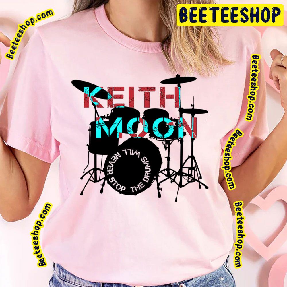 The Drum Will Never Stop Keith Moon Trending Unisex T-Shirt