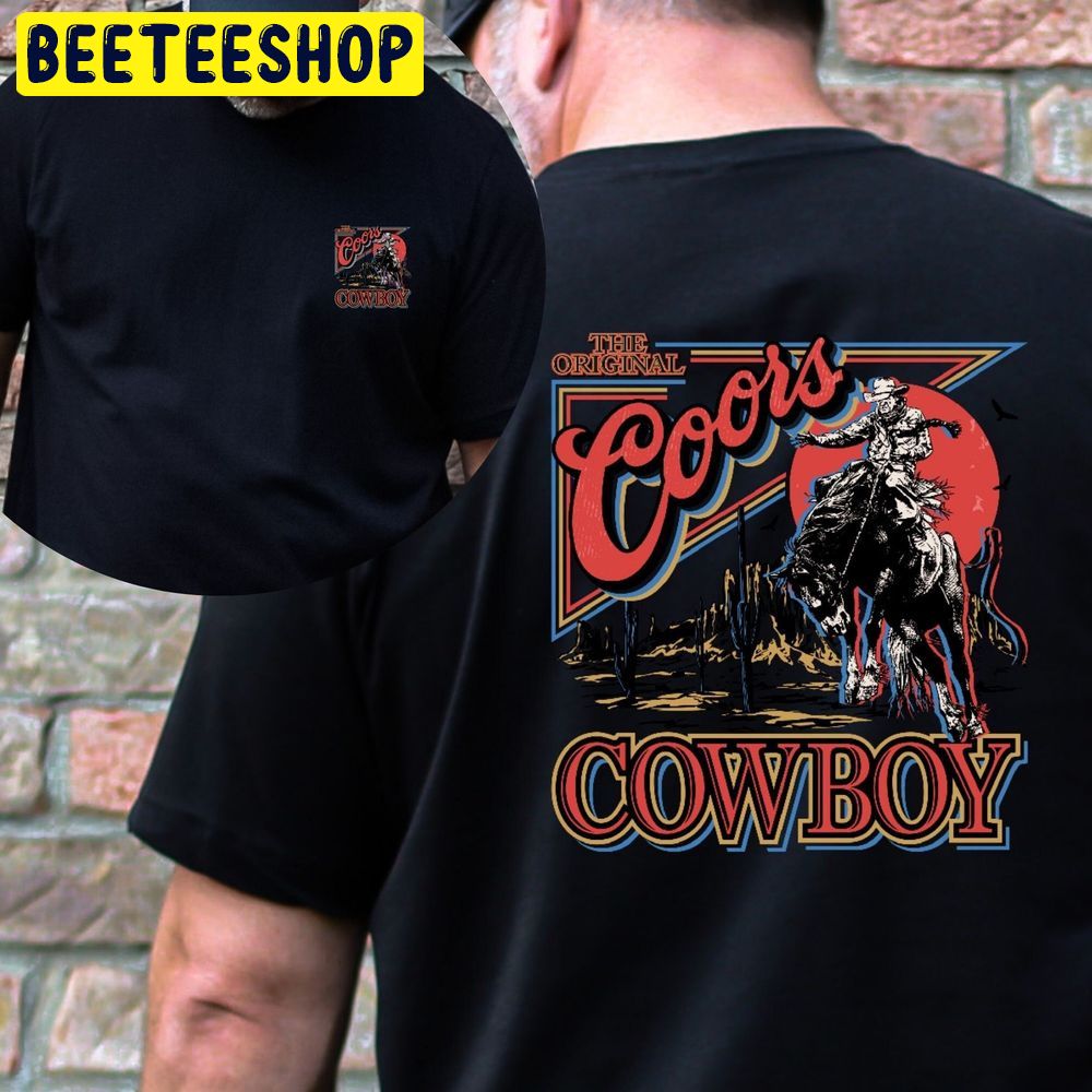 The Original Coors Cowboy Western Rodeo Coors Beer Double Sided Trending Unisex T-Shirt