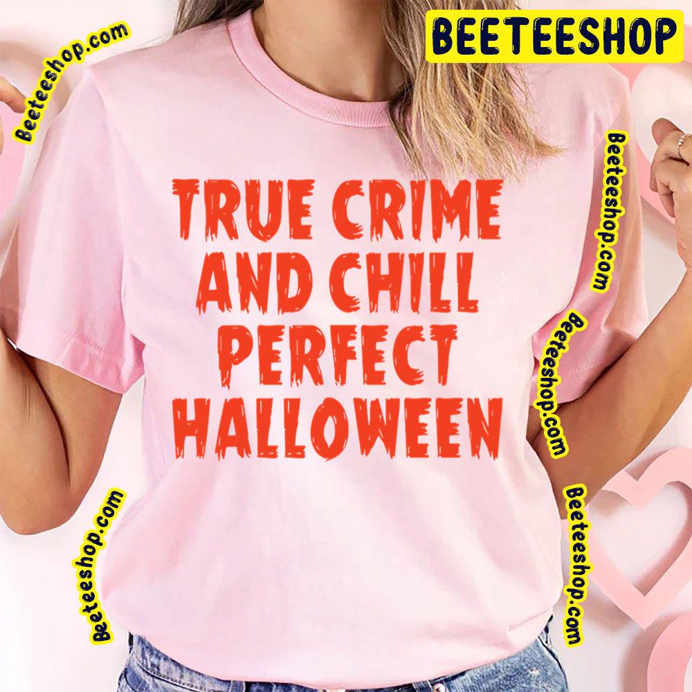 True Halloween Perfect Crime Trending Unisex T-Shirt