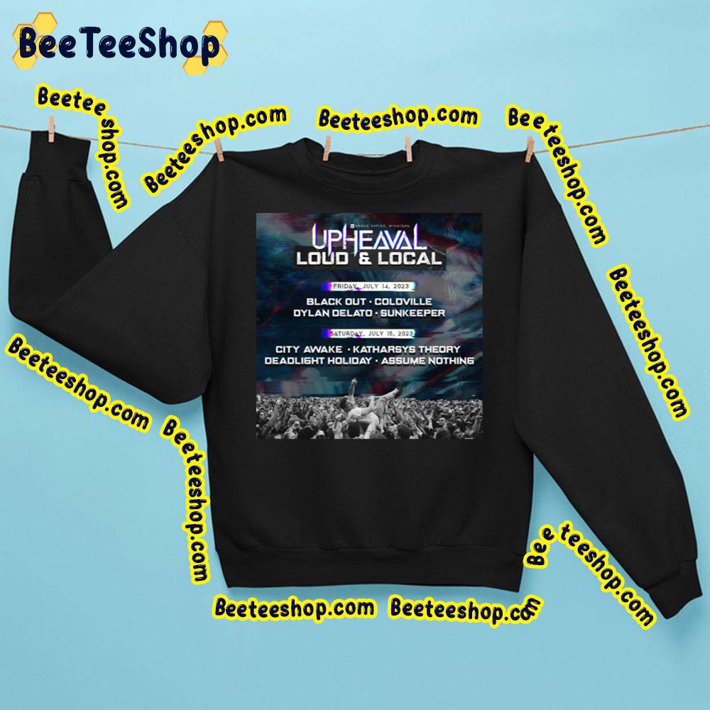 Upheaval Festival Loud And Local 2023 Trending Unisex Sweatshirt