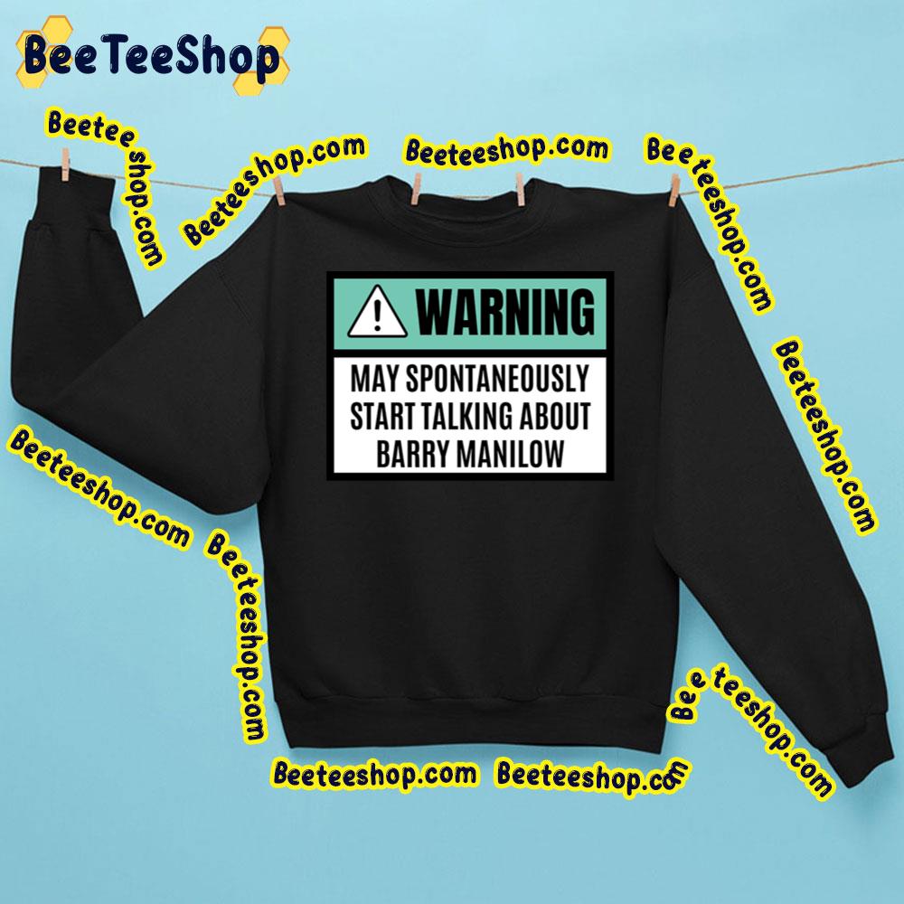 Warning Barry Manilow Trending Unisex Sweatshirt