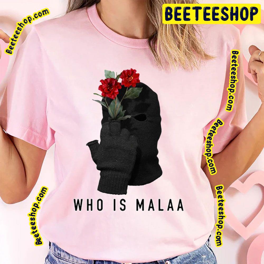 Who Is Malaa With Flowers Trending Unisex T-Shirt