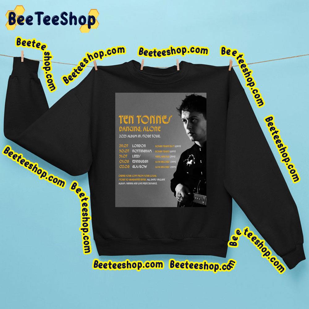 2023 Ten Tonnes – Dancing Alone Trending Unisex Sweatshirt