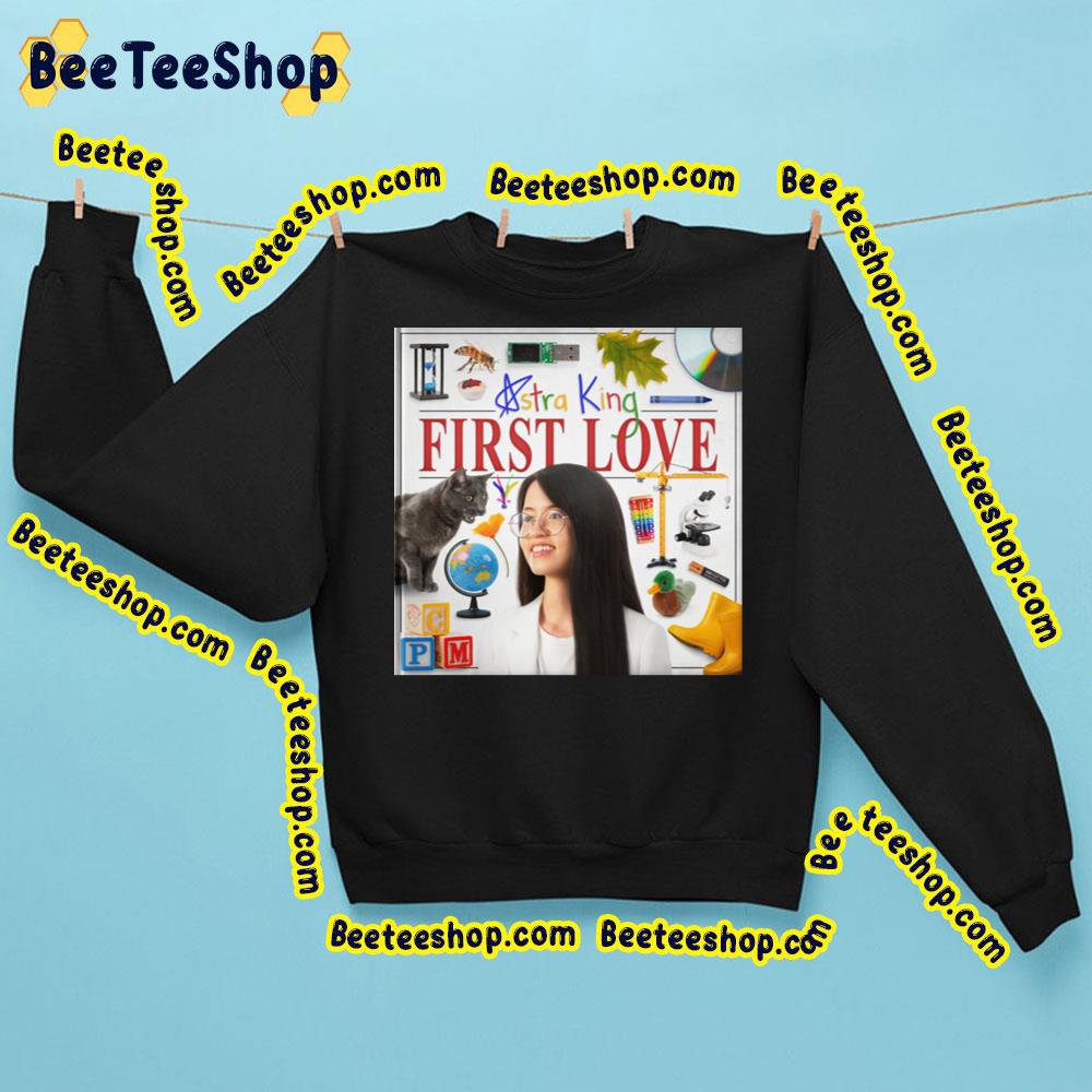 Astra King First Love 2023 Album Trending Unisex Sweatshirt