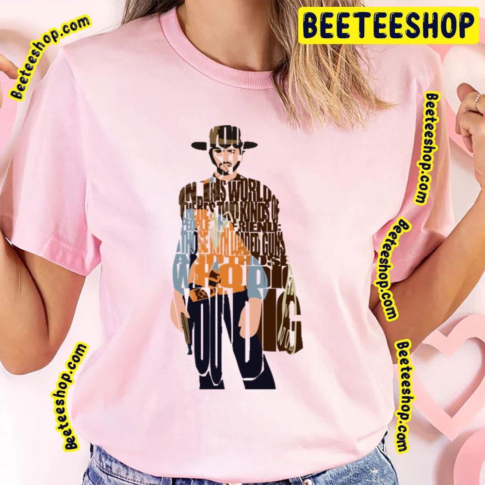 Blondie The Good The Bad And The Ugly Movie Trending Unisex T-Shirt