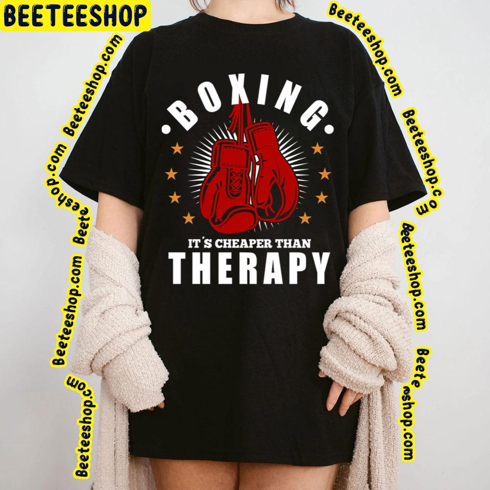 Boxing Its Cheaper Therapy Game Trending Unisex T-Shirt