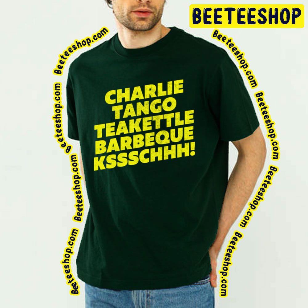 Charlie Tango Teakettle Barbeque Kssschhh The Young Ones Trending Unisex T-Shirt