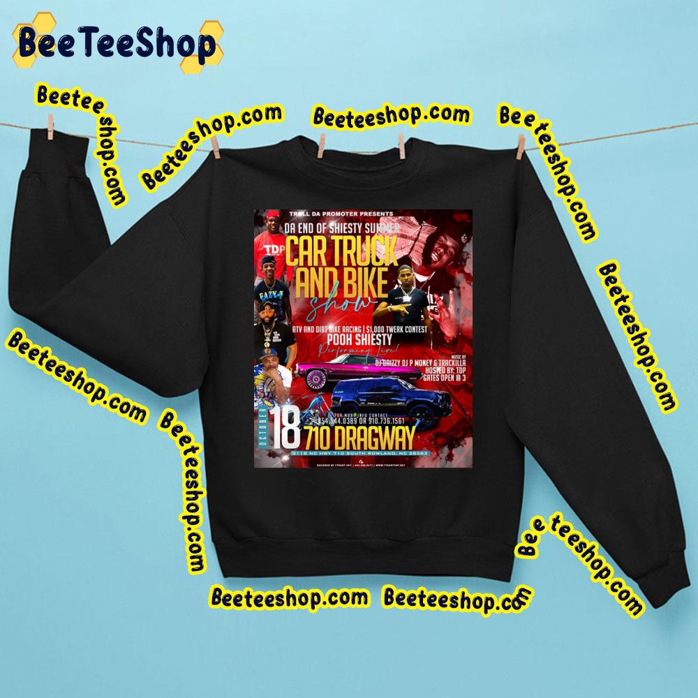 Da End Of Shiesty Summer Car Truck And Bike Show Pooh Shiesty Dj Drizzy Music Trending Unisex Sweatshirt