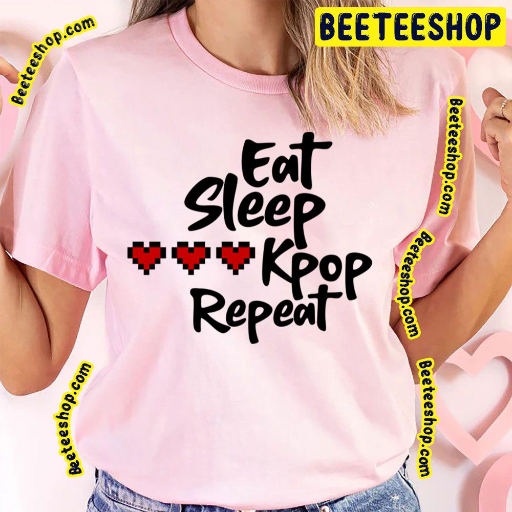 Eat Sleep Kpop Repeat Trending Unisex T-Shirt