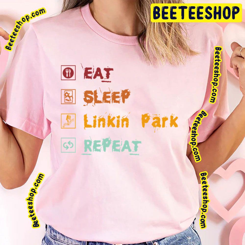 Eat Sleep Repeat Linkin Park Trending Unisex T-Shirt