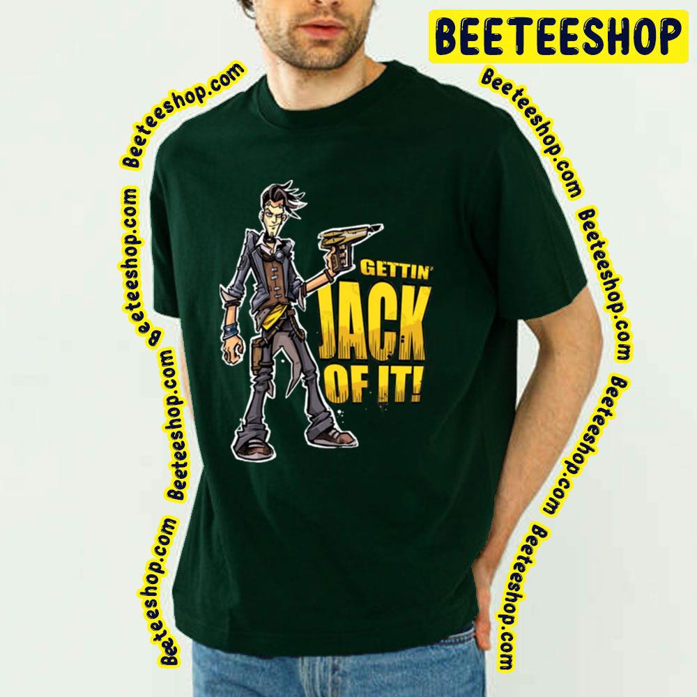 Gettin Jack Of It Borderlands Trending Unisex T-Shirt