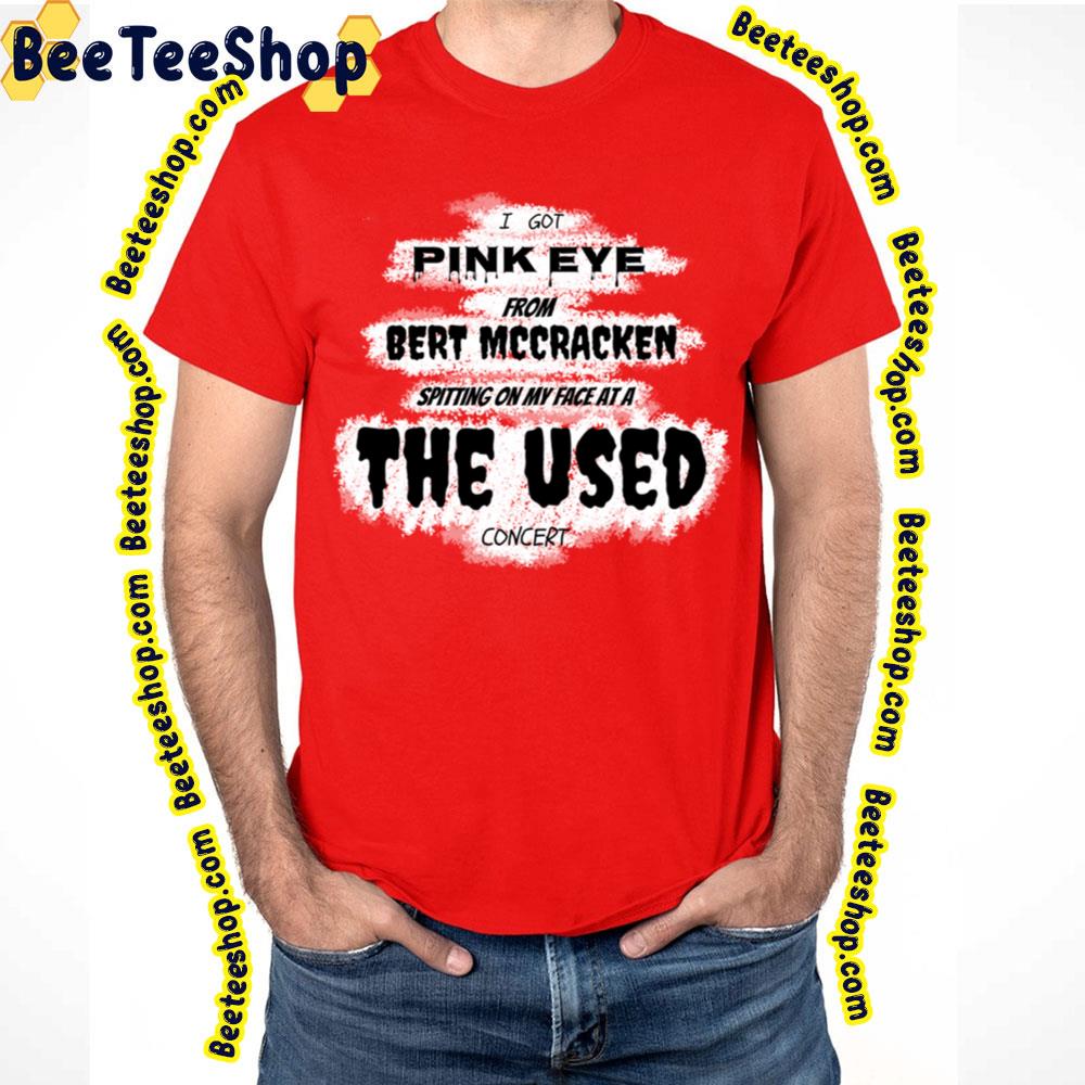 Got Pink Eye The Used Trending Unisex T-Shirt