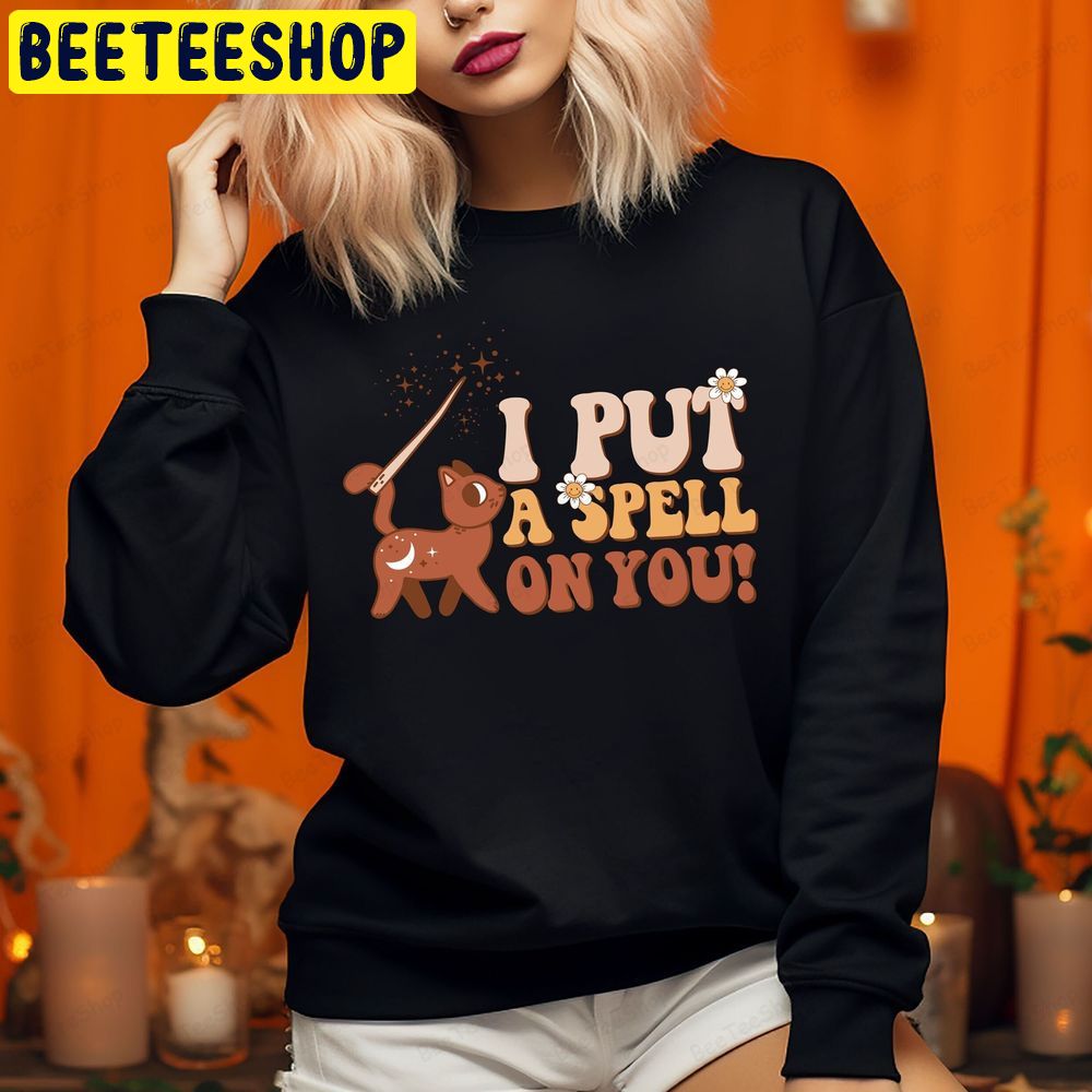 I Put A Spell On You Witchy Halloween Party Trending Unisex Sweatshirt