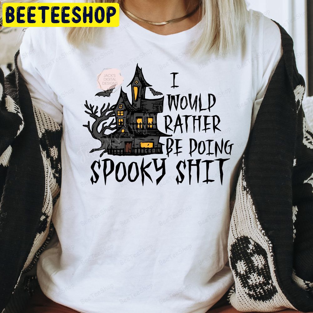 I Would Rather Be Doing Spooky Spooky Season Halloween Trending Unisex T-Shirt