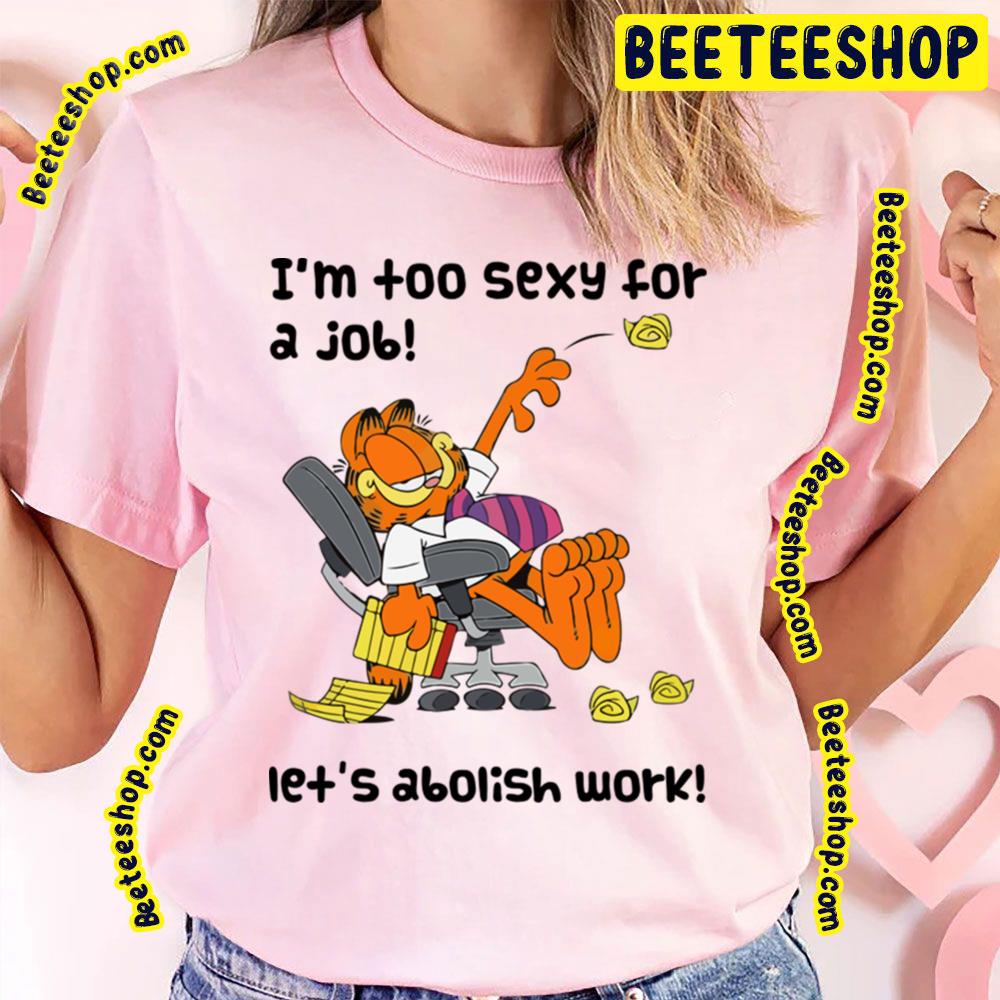 I’m Too Sexy Garfield Trending Unisex T-Shirt