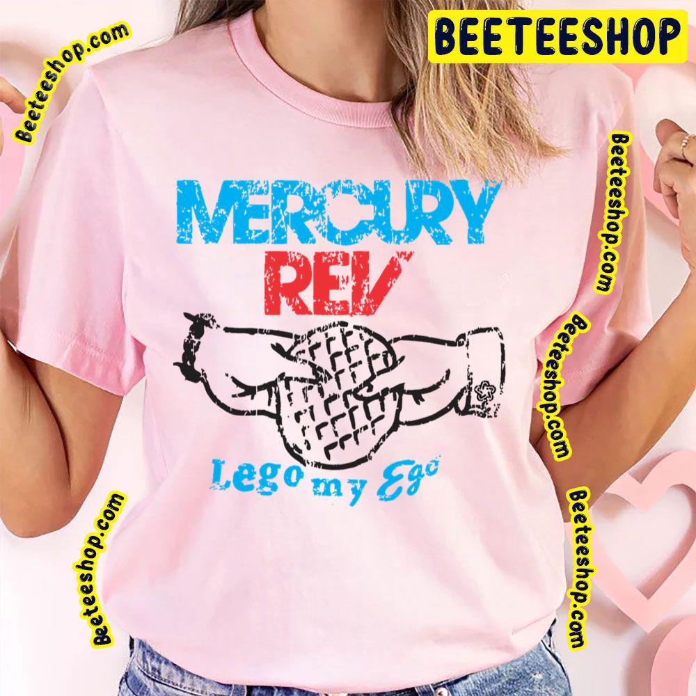 Legi My Ego Mercury Rev Trending Unisex T-Shirt