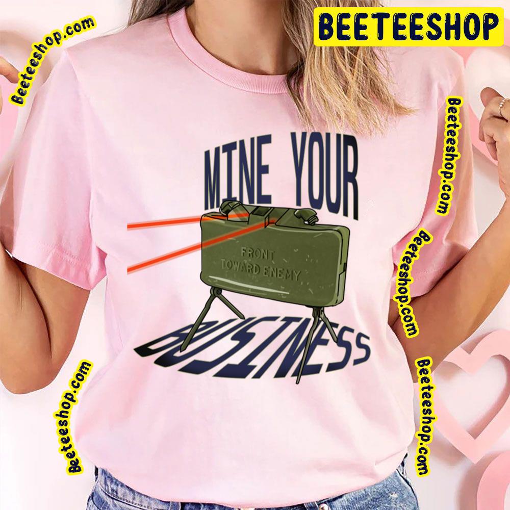 Mine Your Business Claymore Trending Unisex T-Shirt