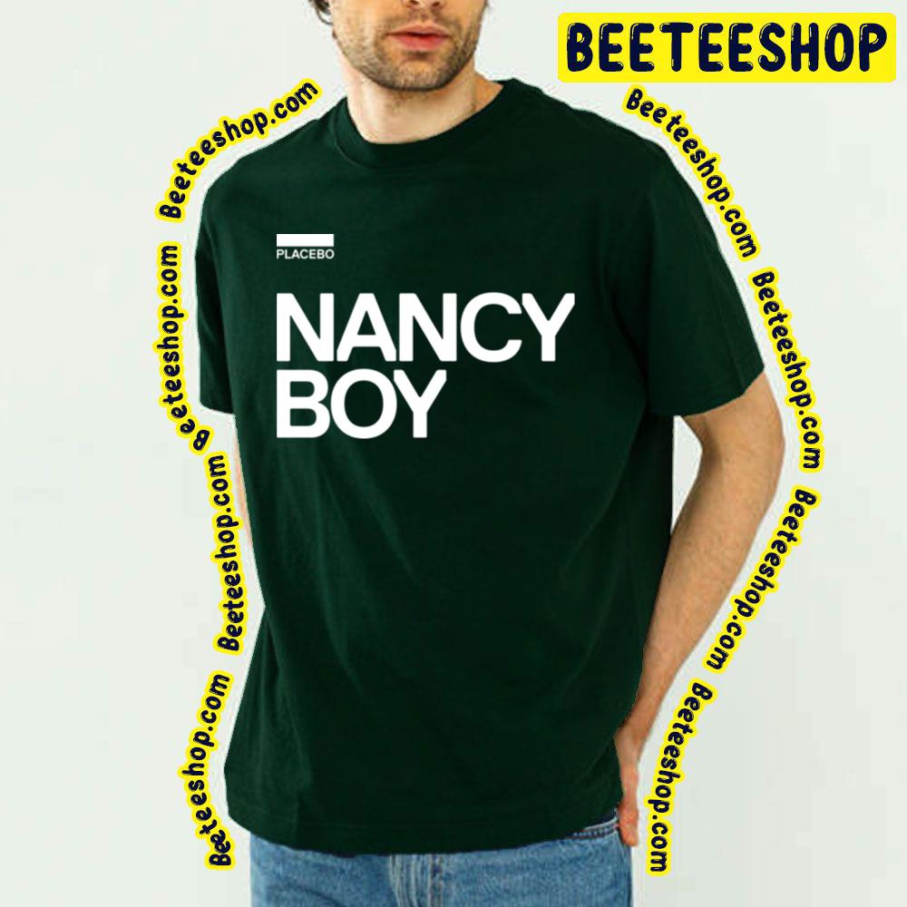 Nancy Boy Placebo Trending Unisex T-Shirt