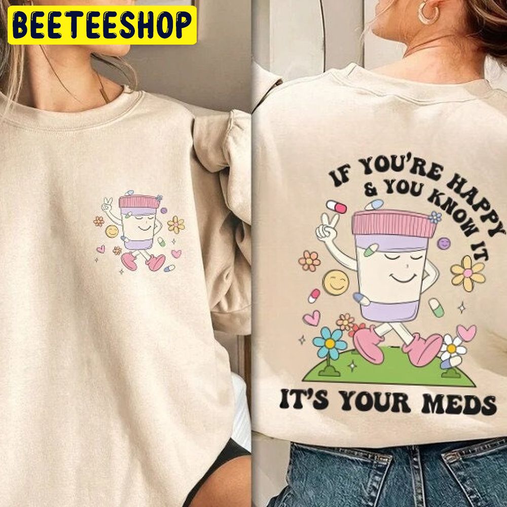 Nurse Medicine Anti-Depressant If You’re Double Sided Trending Unisex Sweatshirt