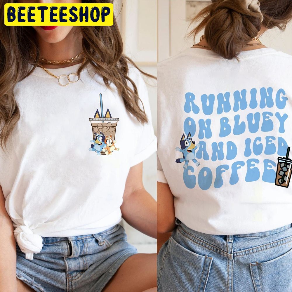 Running On Bluey Dog And Iced Coffee Bluey And Bingo Double Sided Trending Unisex T-Shirt