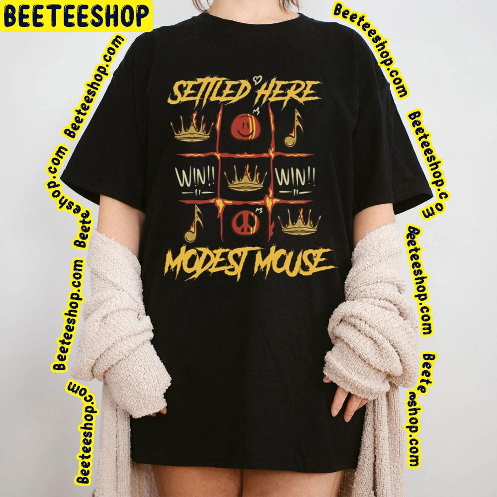 Settled Here Modest Mouse Trending Unisex T-Shirt