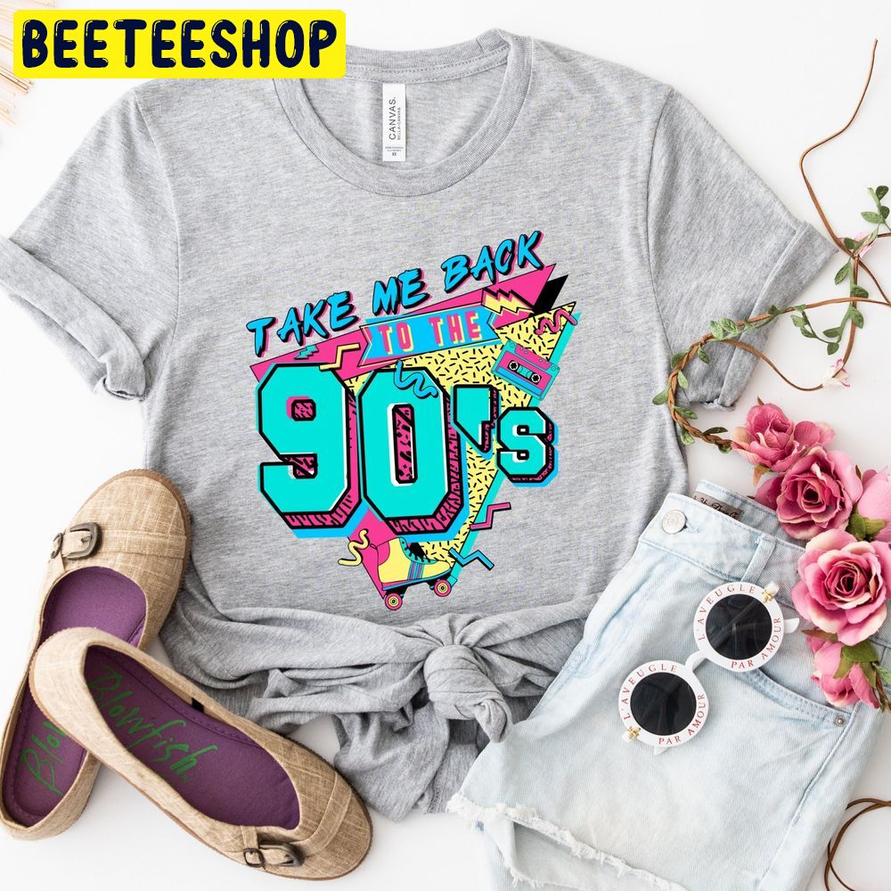 Take Me Back To The 90’s Trending Unisex T-Shirt