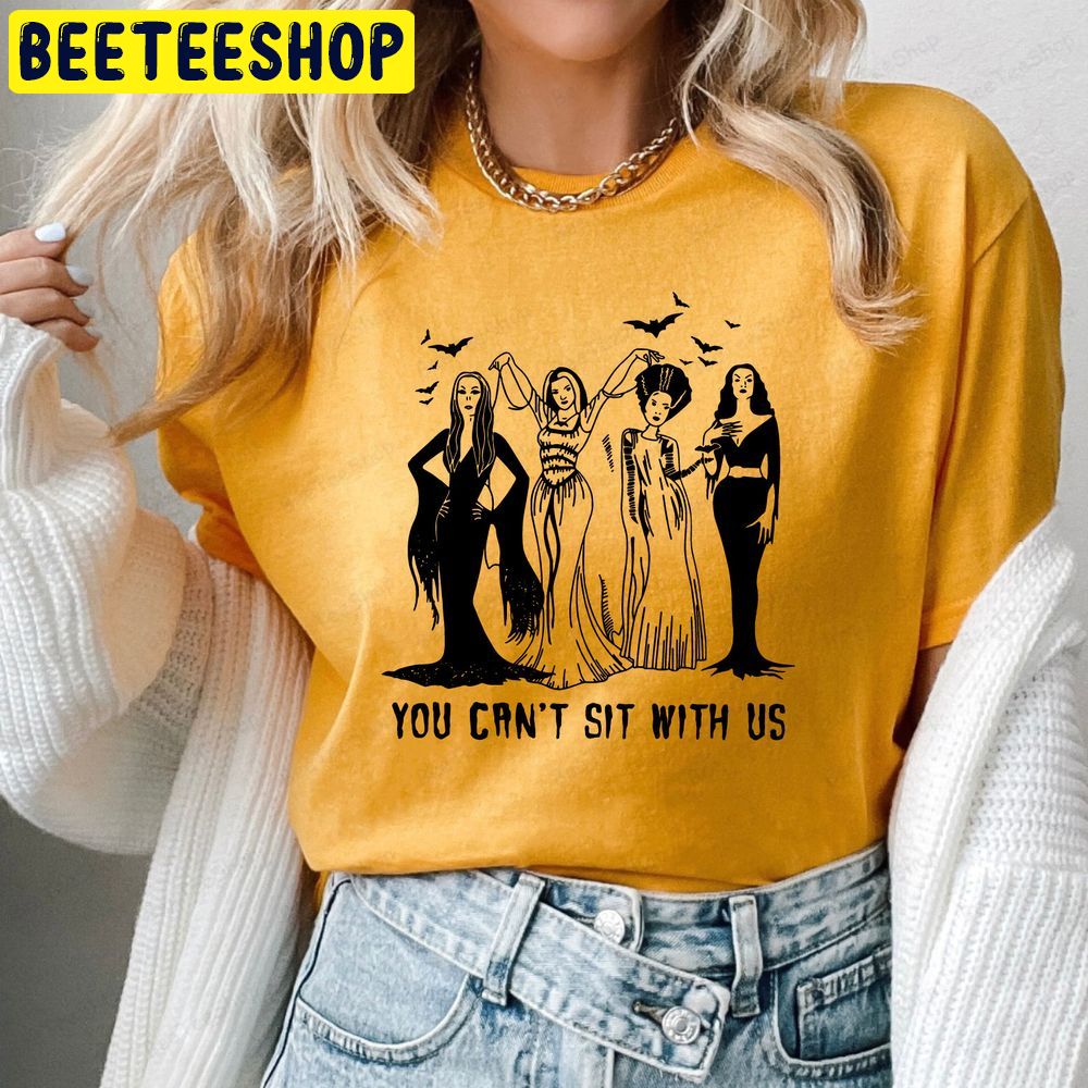 You Can’t Sit With Us Sanderson Sister Witchy Halloween Trending Unisex T-Shirt