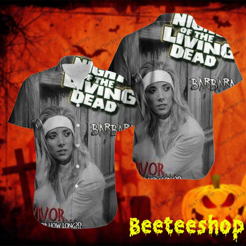 Barbara Night Of The Living Dead Halloween Beeteeshop Hawaii Shirt