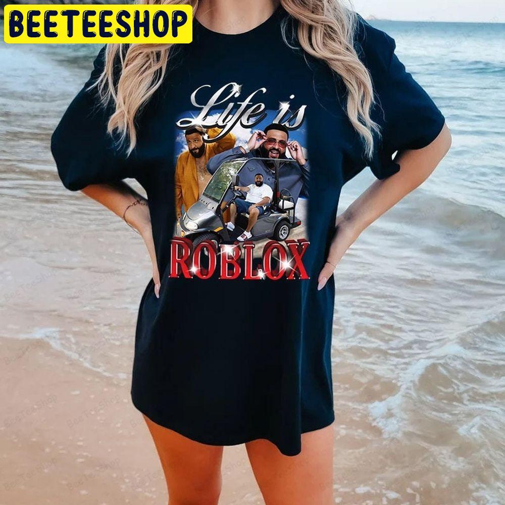 Best Life Is Roblox Dj Khaled Beeteeshop Trending Unisex T-Shirt