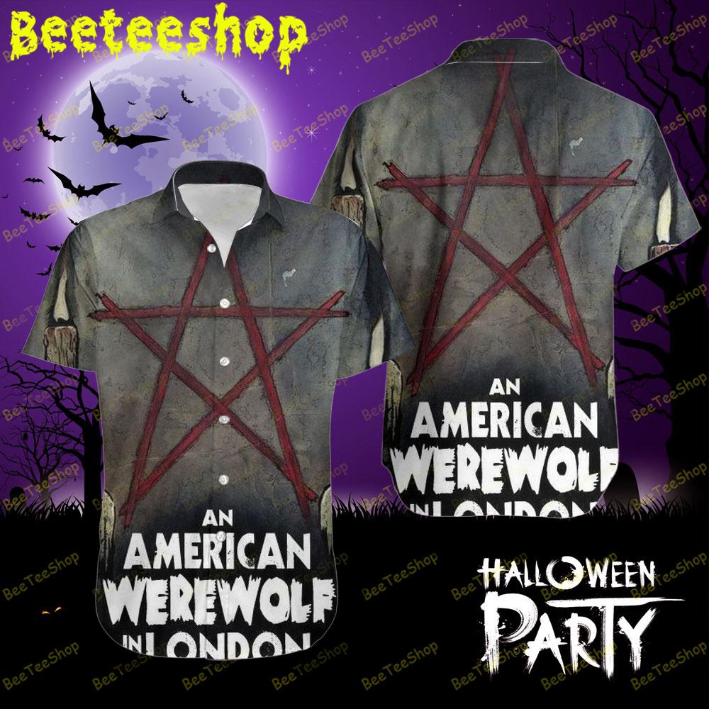 Beware The Moon An American Werewolf In London Halloween Beeteeshop Hawaii Shirt