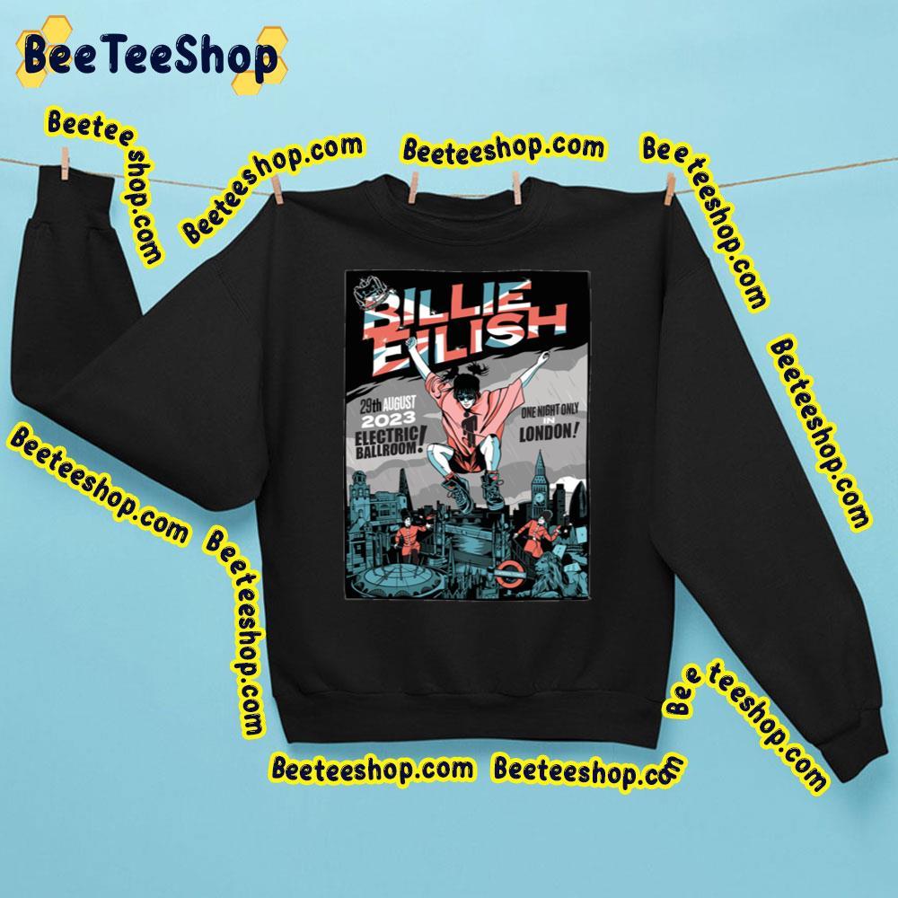 Billie Eilish 29th August Electric Ballroom One Night Only In London 2023 Beeteeshop Trending Unisex Sweatshirt