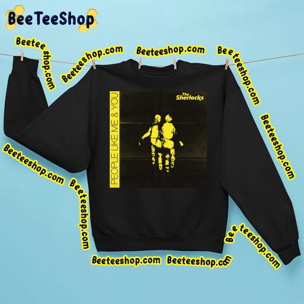 Black Art The Sherlocks People Like Me & You 2023 Album Beeteeshop Trending Unisex Sweatshirt