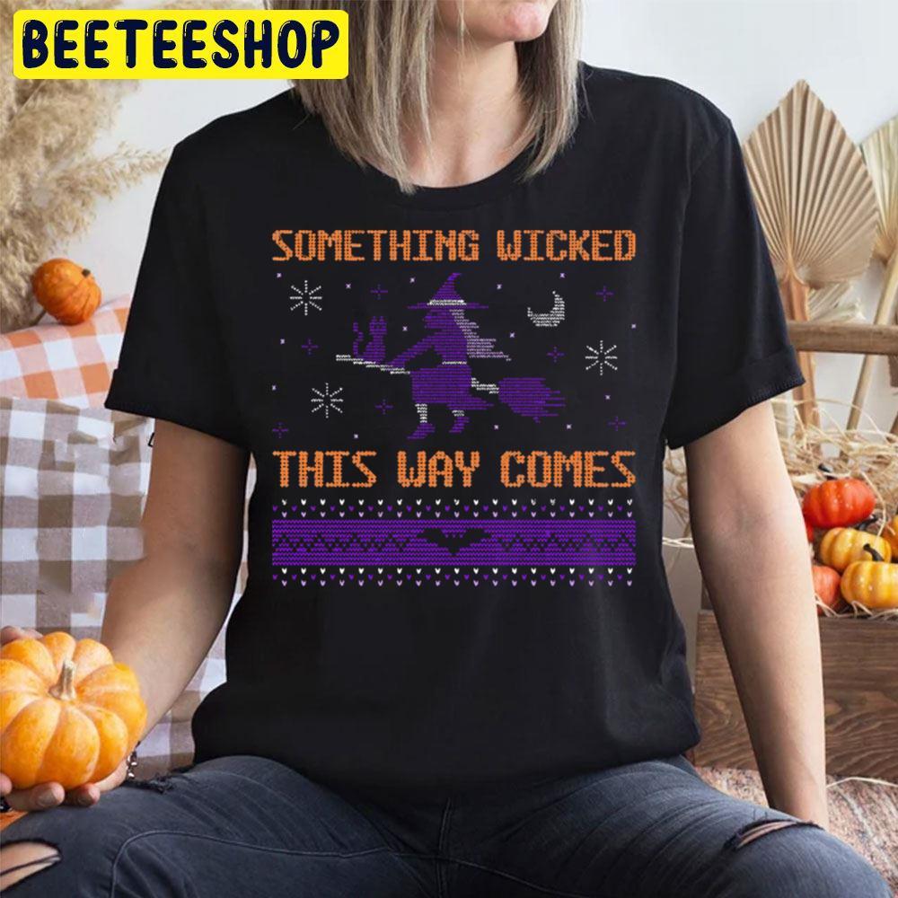 Christmas Something Wicked This Way Comes Happy Halloween Beeteeshop Trending Unisex T-Shirt