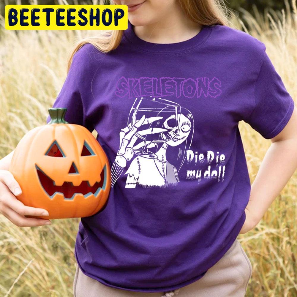 Die Die My Doll The Nightmare Before Christmas Happy Halloween Beeteeshop Trending Unisex T-Shirt