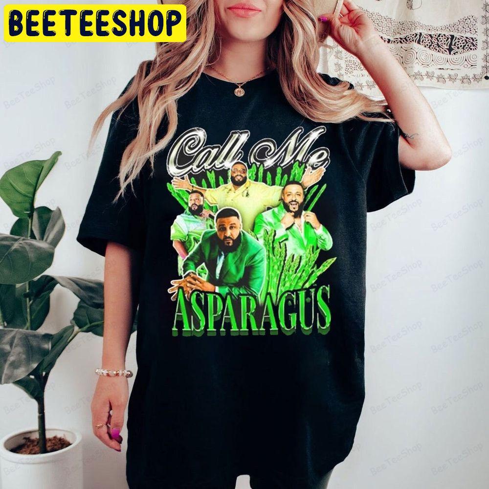 Dj Khaled Call Me Asparagus Bootleg Funny Meme Joke Beeteeshop Trending Unisex T-Shirt