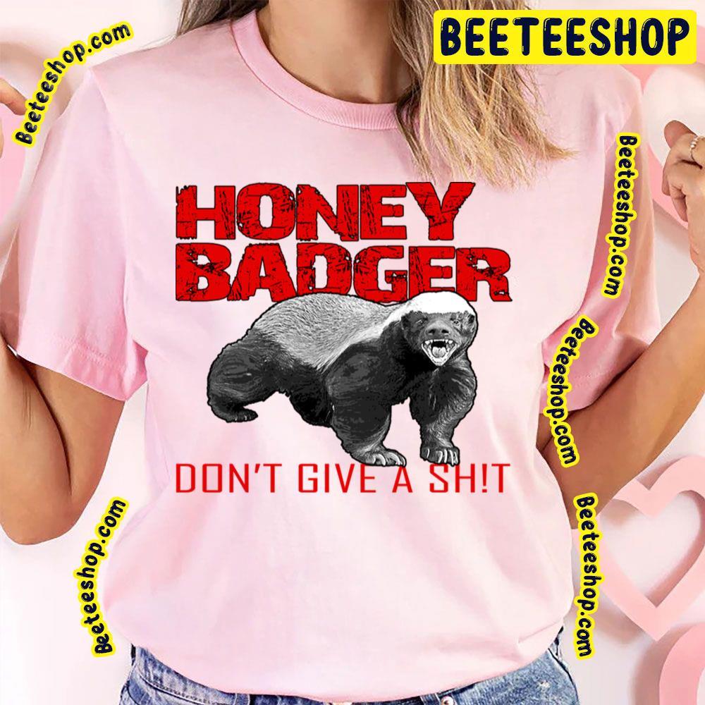 Don’t Give A Shit Honey Badger Beeteeshop Trending Unisex T-Shirt